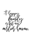A Happy Family Printable. A Happy Family is but an Earlier Heaven